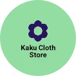 Business logo of Kaku cloth store