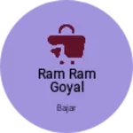 Business logo of Ram Ram Goyal
