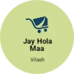 Business logo of Jay Hola maa