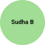 Business logo of SUDHA B