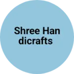 Business logo of Shree Handicrafts