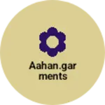 Business logo of Aahan.garments