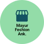 Business logo of Mayur feshion ank.