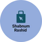 Business logo of Shabnum Rashid