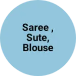 Business logo of Sarree , sute, blouse , lehnga , 