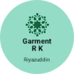 Business logo of Garment R k Garment Mohane
