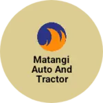 Business logo of Matangi auto and tractor parts