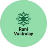 Business logo of Rani vastralay