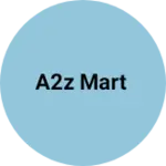 Business logo of A2Z Mart