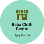 Business logo of Baba cloth centre