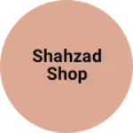 Business logo of Shahzad shop