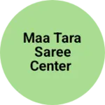 Business logo of Maa tara saree center