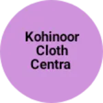 Business logo of Kohinoor cloth centra