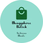 Business logo of Bhagyshree butick