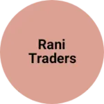 Business logo of Rani traders