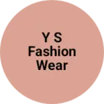 Business logo of Y S fashion wear