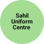 Business logo of Sahil uniform centre
