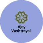 Business logo of Ajay vashtrayal