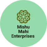 Business logo of Mishu mahi enterprises