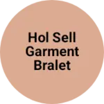 Business logo of Hol sell garment bralet point