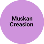Business logo of Muskan creasion