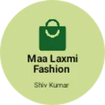 Business logo of MAA Laxmi FASHION