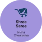 Business logo of Shree saree colaction