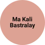 Business logo of Ma kali bastralay