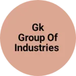 Business logo of GK GROUP OF INDUSTRIES
