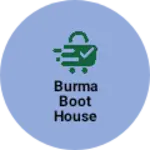 Business logo of Burma Boot House akurdi Sultanpur