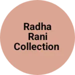 Business logo of Radha Rani Collection