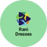 Business logo of Rani dresses