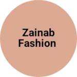 Business logo of Zainab fashion