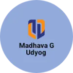 Business logo of Madhava g udyog