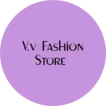 Business logo of V.V fashion store