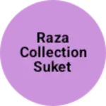 Business logo of Raza collection suket