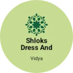 Business logo of Shloks dress and materials