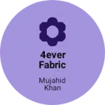 Business logo of 4EVER FABRIC &TAILOR
