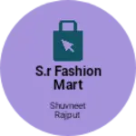 Business logo of S.R Fashion mart