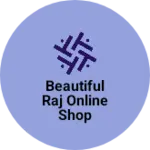 Business logo of Beautiful Raj online shop based out of Patan