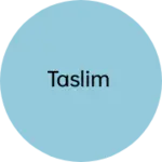 Business logo of Taslim