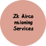 Business logo of Zk aircontioning services
