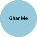 Business logo of Ghar me