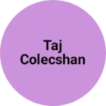 Business logo of Taj Colecshan