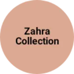 Business logo of Zahra Collection