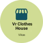 Business logo of Vr Clothes house