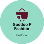 Business logo of Guddoo p fashion
