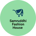 Business logo of Samruddhi Fashion House