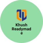 Business logo of Khush readymade
