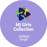 Business logo of Mj girls collection